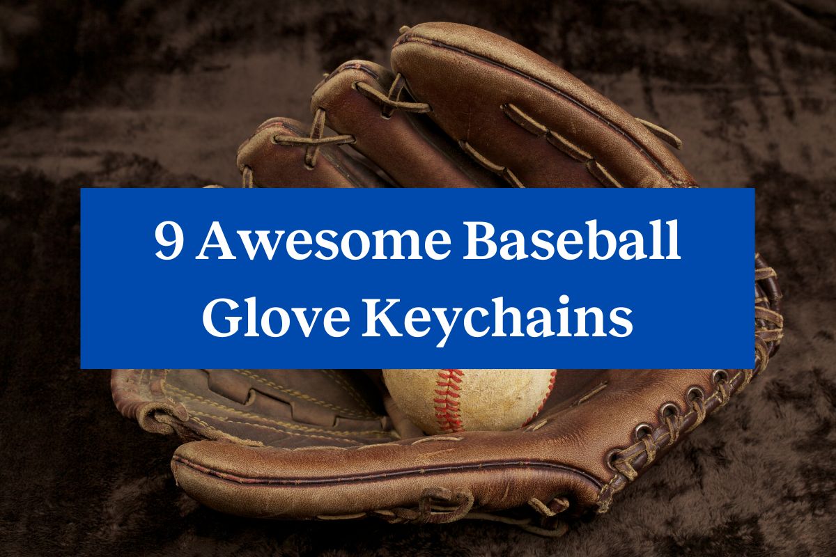 A worn-looking baseball glove holding a bat, a blue rectangle super-imposed over it, and the worlds "9 awesome baseball glove keychains"