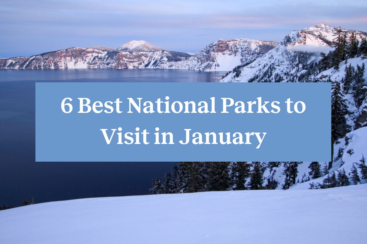 Crater Lake surrounded by snow-capped peaks and a blue rectangle with the words "6 best national parks to visit in January"
