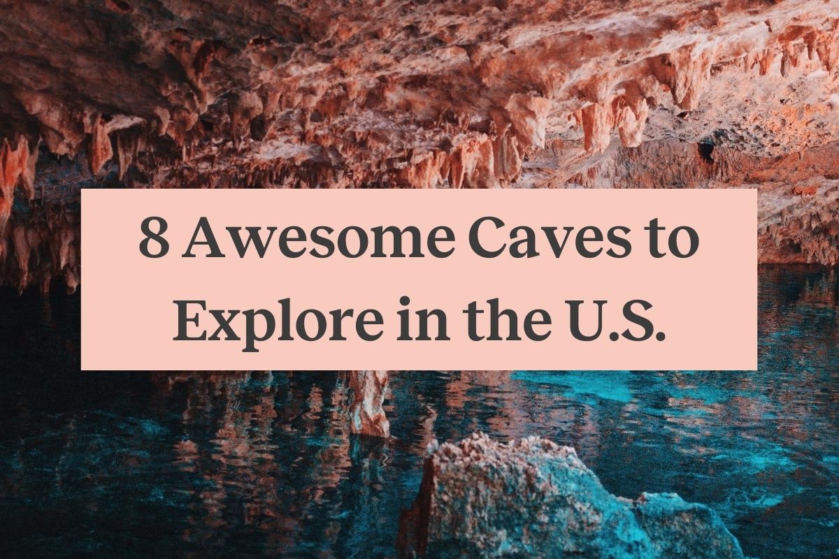 An underwater lake in one of the U.S.' caves to explore, with a pink rectangle and the words "8 Awesome Caves to Explore in the U.S."