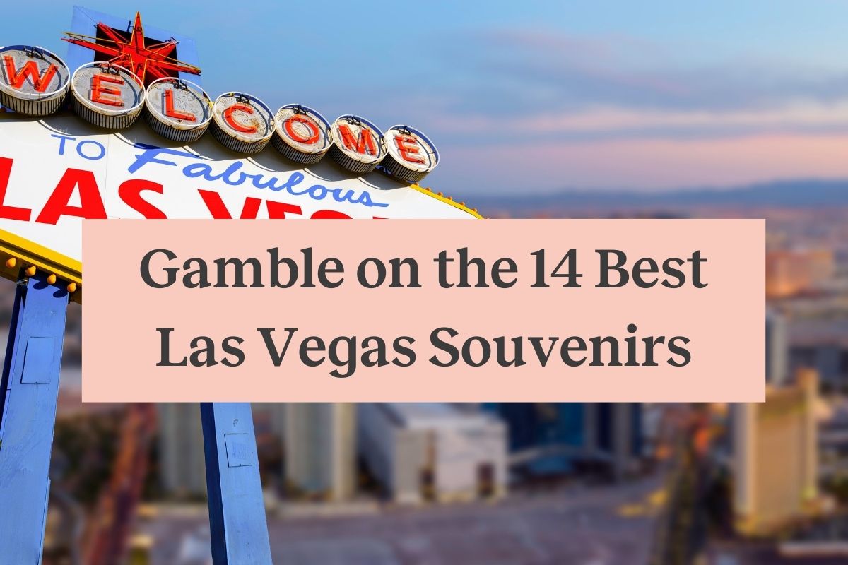 Gamble on the 14 Best Las Vegas Souvenirs