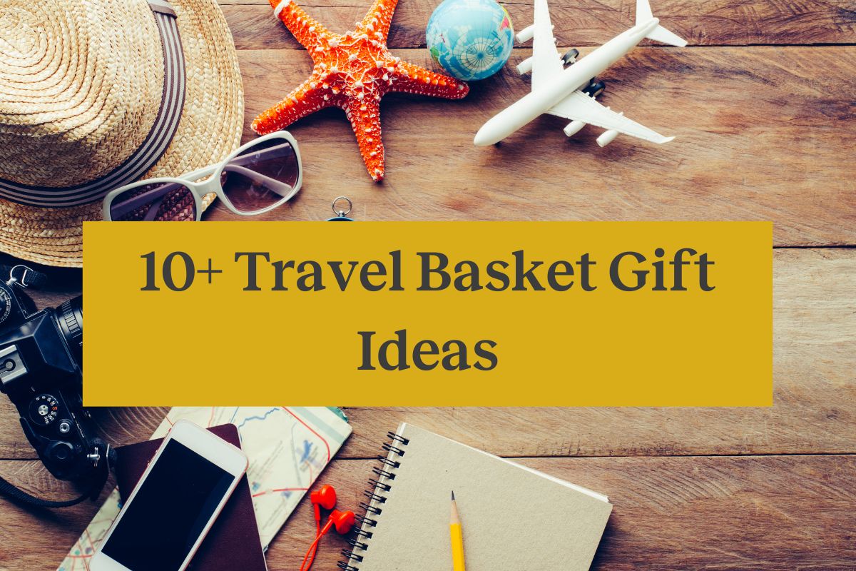 10+ Clever Travel Basket Gift Ideas