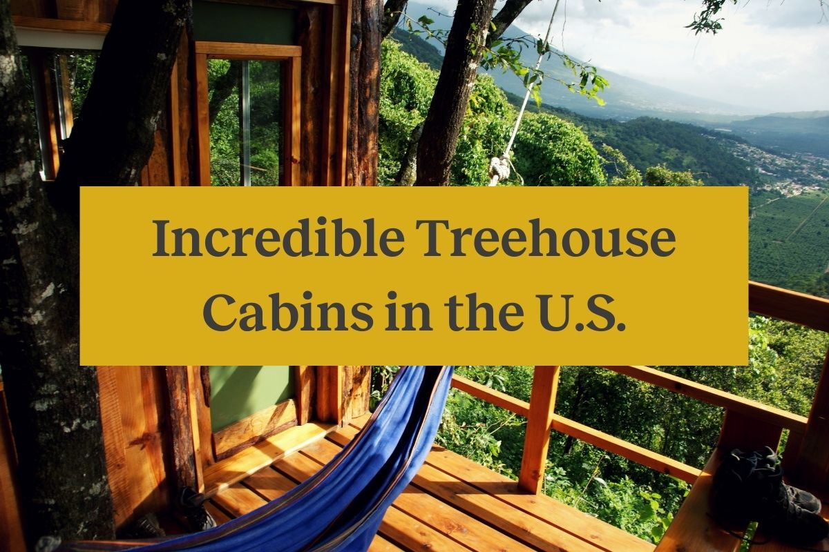 A hammock on the deck of a treehouse overlooking a valley, with a yellow rectangle and the words "Incredible treehouse cabins in the U.S."
