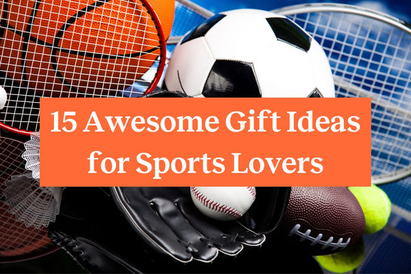 Several pieces of sports equipment in the background with an orange rectangle and white letters that read "15 awesome gift ideas for sports lovers"