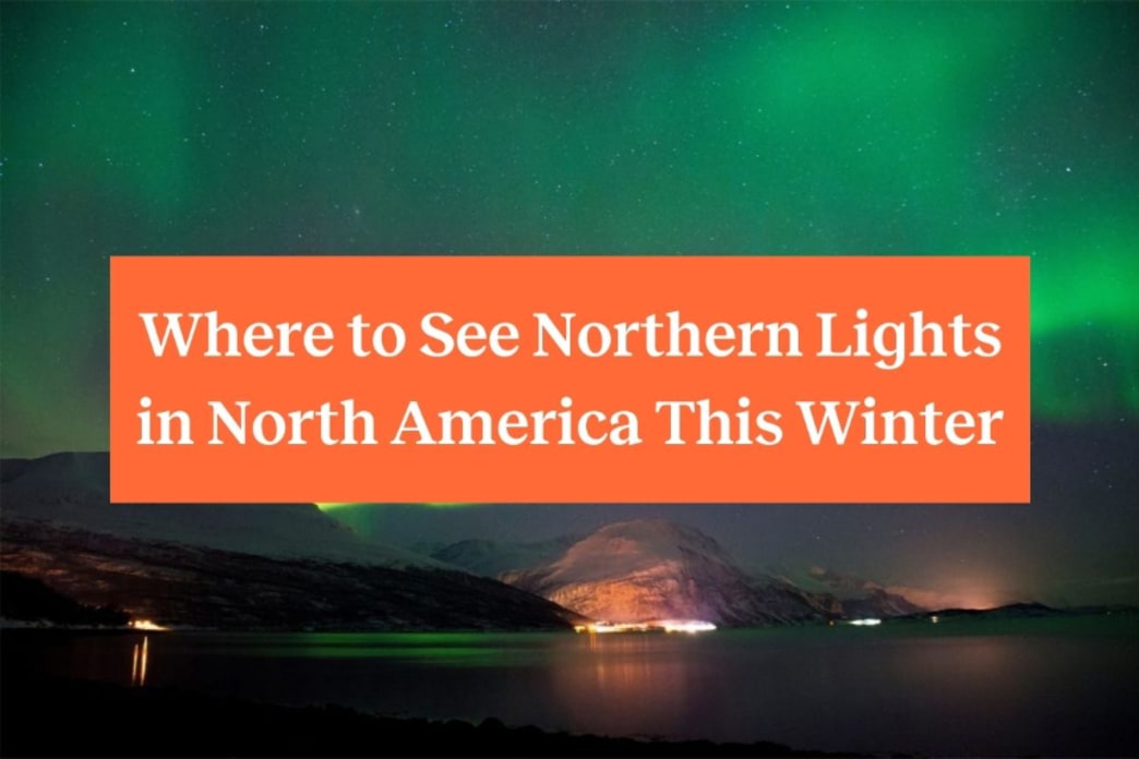 Where to See Northern Lights in North America This Winter