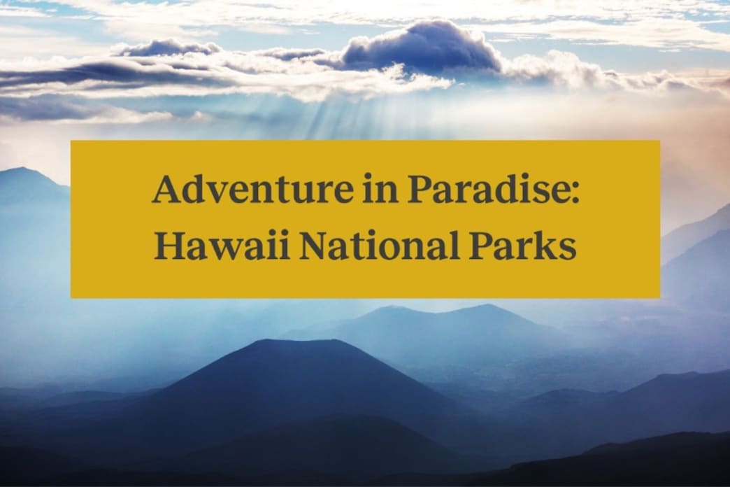 Adventure in Paradise: Hawaii National Parks