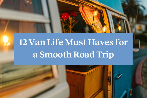 A converted campervan with its doors open revealing the interior, and a blue rectangle with the words "12 van life must haves for a smooth road trip" in white letters
